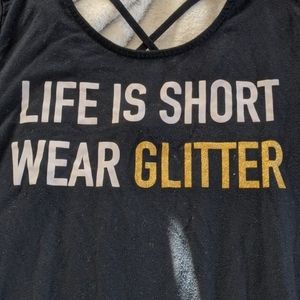 Life is Short Wear Glitter cross back t-shirt